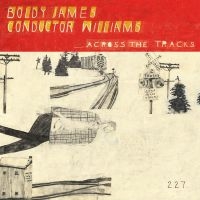 Boldy James & Conductor Williams - Across The Tracks in the group VINYL / Upcoming releases / Pop-Rock at Bengans Skivbutik AB (5574755)