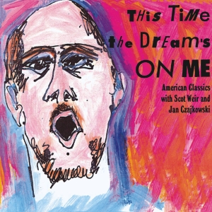 Scot Weir Jan Czaijkowski - This Time The Dream's On Me in the group OUR PICKS / Christmas gift tip CD at Bengans Skivbutik AB (5574899)