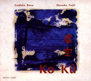 Gudula Rosa Haruka Fuji - Ko Ku - Contemporary Japanese & Chi in the group OUR PICKS / Christmas gift tip CD at Bengans Skivbutik AB (5574904)