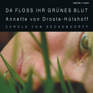 Annette Von Droste-Hülshoff - Da Floss Ihr Grünes Blut - Poems in the group OUR PICKS / Christmas gift tip CD at Bengans Skivbutik AB (5574914)