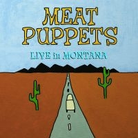 Meat Puppets - Live In Montana in the group OUR PICKS / Frontpage - Vinyl New & Forthcoming at Bengans Skivbutik AB (5575133)