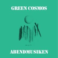 Green Cosmos - Abendmusiken in the group VINYL / Upcoming releases / Jazz at Bengans Skivbutik AB (5575156)