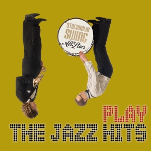 Stockholm Swing All Stars - Play The Jazz Hits in the group CD / Upcoming releases / Jazz at Bengans Skivbutik AB (5575278)