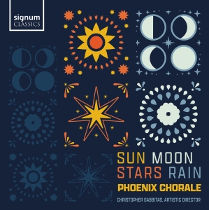 Phoenix Chorale Christopher Gabbit - Sun, Moon, Stars, Rain in the group CD / Upcoming releases / Classical at Bengans Skivbutik AB (5575439)