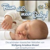 Wolfgang Amadeus Mozart - Träum Süß, Mein Baby! Klassik Zum E in the group CD / Pop-Rock at Bengans Skivbutik AB (5575500)