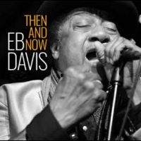 Eb Davis - Then And Now in the group OUR PICKS / Frontpage - CD New & Forthcoming at Bengans Skivbutik AB (5575503)