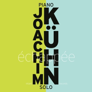 Joachim Kühn - Échapée - Piano Solo in the group CD / Upcoming releases / Jazz at Bengans Skivbutik AB (5575960)