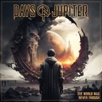 Days Of Jupiter - The World Was Never Enough in the group CD / Upcoming releases / Hårdrock at Bengans Skivbutik AB (5576106)