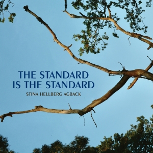 Stina Hellberg Agback - The Standard Is The Standard in the group OUR PICKS / Friday Releases / 2025-02-21 at Bengans Skivbutik AB (5576202)