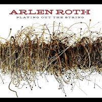 Roth Arlen - Playing Out The String in the group CD / Upcoming releases / Svensk Folkmusik at Bengans Skivbutik AB (5576324)