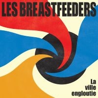 Les Breastfeeders - La Ville Engloutie in the group VINYL / Pop-Rock at Bengans Skivbutik AB (5576367)