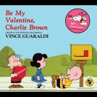 Guaraldi Vince - Be My Valentine, Charlie Brown in the group CD / Upcoming releases / Pop-Rock at Bengans Skivbutik AB (5576407)