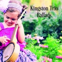 Kingston Trio The - Ballads in the group CD / Upcoming releases / Svensk Folkmusik at Bengans Skivbutik AB (5576477)