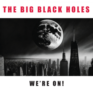 The Big Black Holes - We're On! in the group Minishops / BlackValley Records at Bengans Skivbutik AB (5576612)