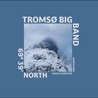 Tromsø Big Band - 69° 39? North in the group VINYL / Upcoming releases / Jazz,Norsk Musik at Bengans Skivbutik AB (5576687)