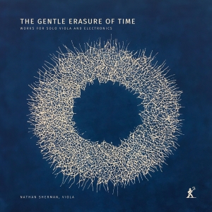 Nathan Sherman - The Gentle Erasure Of Time in the group CD / Upcoming releases / Classical at Bengans Skivbutik AB (5576740)