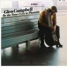 Glen Campbell - By The Time I Get To Phoenix in the group OTHER / -Start Jan R1 at Bengans Skivbutik AB (5576821)