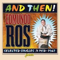 Ros Edmundo - And Then! - Selected Singles, 1950- in the group CD / Pop-Rock at Bengans Skivbutik AB (5576902)