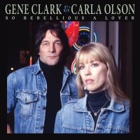 Clark Gene & Carla Olson - So Rebellious A Lover (Deluxe Editi in the group CD / Upcoming releases / Pop-Rock at Bengans Skivbutik AB (5577482)