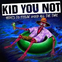 Kid You Not - Here's To Feeling Good All The Time in the group VINYL / Upcoming releases / Pop-Rock at Bengans Skivbutik AB (5577700)