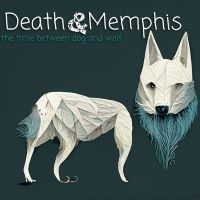 Death And Memphis - The Time Between Dog And Wolf in the group CD / Upcoming releases / Pop-Rock at Bengans Skivbutik AB (5577734)