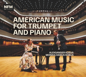 Aleksander Kobus Monika Hanus-Kobu - American Music For Trumpet And Pian in the group CD / Upcoming releases / Classical at Bengans Skivbutik AB (5577837)