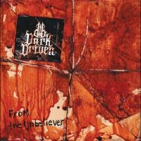 Dark Driven - From The Unbeliever in the group CD / Upcoming releases / Hårdrock at Bengans Skivbutik AB (5577981)