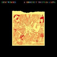 I Was A King - Best Wishes - A Shortcut To I Was A in the group VINYL / Upcoming releases / Norsk Musik,Pop-Rock at Bengans Skivbutik AB (5578030)