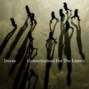 Doves - Constellations For The Lonely in the group CD / Upcoming releases / Pop-Rock at Bengans Skivbutik AB (5578557)