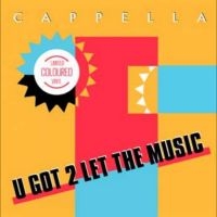 Capella - U Got 2 Let The Music in the group VINYL / Upcoming releases / Pop-Rock at Bengans Skivbutik AB (5578572)