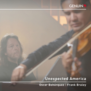 Oscar Bohorquez Frank Braley - Unexpected America in the group CD / Upcoming releases / Classical at Bengans Skivbutik AB (5578684)