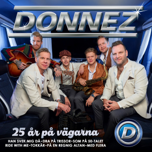 Donnez - 25 År På Vägarna in the group CD / Upcoming releases / Dansband-Schlager,Svensk Musik at Bengans Skivbutik AB (5578822)