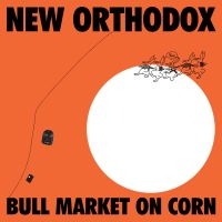 New Orthodox - Bull Market On Corn in the group OUR PICKS / Friday Releases / 2025-02-07 at Bengans Skivbutik AB (5578955)