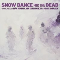 New Dublin Voices - Snow Dance For The Dead in the group CD / Upcoming releases / Pop-Rock at Bengans Skivbutik AB (5579153)