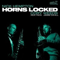 Nick Hempton & Cory Weeds - Horns Locked in the group OUR PICKS / Friday Releases / 2025-02-28 at Bengans Skivbutik AB (5580007)