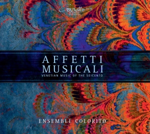 Ensemble Colorito - Affetti Musicali - Venetian Music O in the group CD / Klassiskt at Bengans Skivbutik AB (5580118)