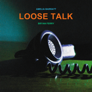 Bryan Ferry And Amelia Barratt - Loose Talk in the group CD / Upcoming releases / Pop-Rock at Bengans Skivbutik AB (5580312)