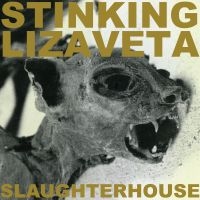 Stinking Lizaveta - Slaughterhouse in the group VINYL / Upcoming releases / Pop-Rock at Bengans Skivbutik AB (5580555)