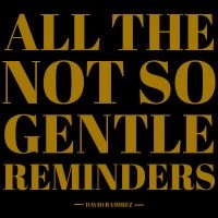 Ramirez David - All The Not So Gentle Reminders in the group CD / Upcoming releases / Pop-Rock at Bengans Skivbutik AB (5580603)