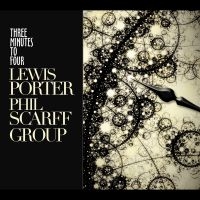 Lewis Porter Phil Scarff Group - Three Minutes To Four in the group CD / Jazz at Bengans Skivbutik AB (5580709)