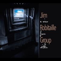 Jim Robitaille Group - A View From Within in the group CD / Jazz at Bengans Skivbutik AB (5580727)