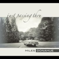 Miles Donahue - Just Passing Thru in the group CD / Jazz at Bengans Skivbutik AB (5580733)