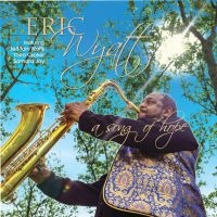 Eric Wyatt - A Song Of Hope in the group CD / Jazz at Bengans Skivbutik AB (5580741)