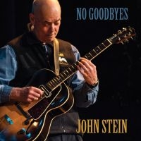 John Stein - No Goodbyes in the group CD / Jazz at Bengans Skivbutik AB (5580748)