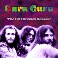 Guru Guru - The 1971 Bremen Concert in the group CD / Upcoming releases / Pop-Rock at Bengans Skivbutik AB (5580790)