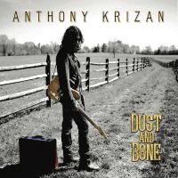 Anthony Krizan - Dust And Bone in the group CD / Upcoming releases / Pop-Rock at Bengans Skivbutik AB (5580791)