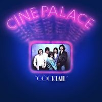 Cine Palace - Cocktail in the group CD / Upcoming releases / Pop-Rock at Bengans Skivbutik AB (5580793)