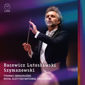 Thomas Söndergard Royal Scottish N - Bacewicz, Lutoslawski & Szymanowski in the group CD / Upcoming releases / Classical at Bengans Skivbutik AB (5581630)