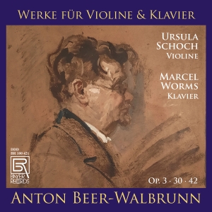 Anton Beer-Walbrunn - Works For Violin & Piano in the group CD / Upcoming releases / Classical at Bengans Skivbutik AB (5581648)