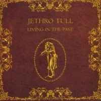 JETHRO TULL - LIVING IN THE PAST in the group OUR PICKS / Christmas gift tip CD at Bengans Skivbutik AB (558176)